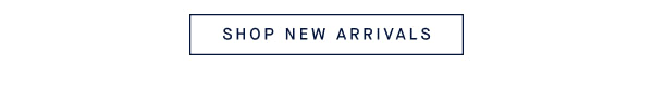 SHOP NEW ARRIVALS