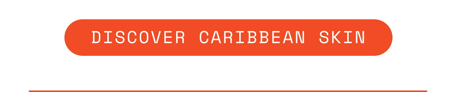 Discover Caribbean Skin