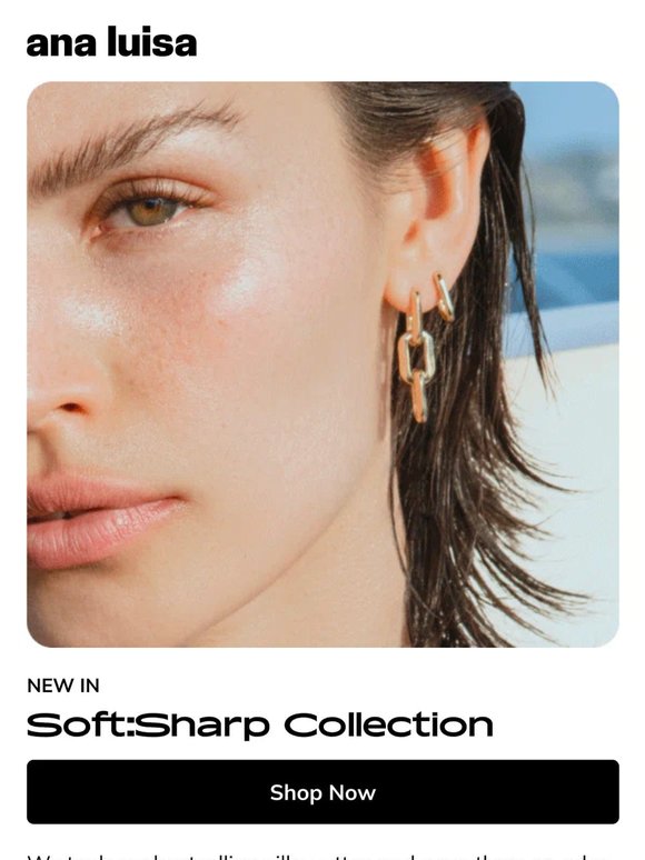 New In: Soft:Sharp Collection