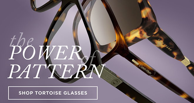 The Power Pattern. Shop Tortoise Glasses