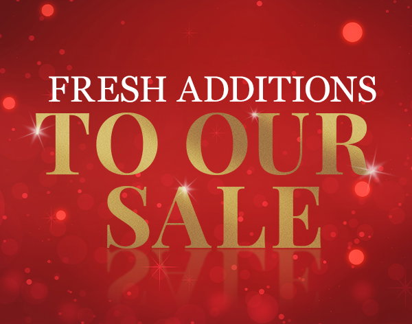 fresh additions to our sale