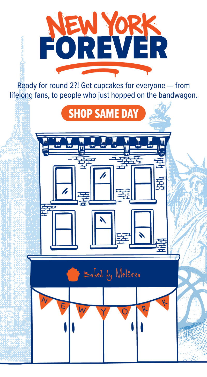 New York Forever! Ready for round 2?! Get cupcakes for everyone - from lifelong fans, to people who just hopped on the bandwagon. Shop same day!