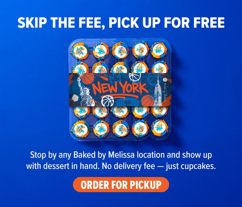 Skip the fee, pick up for free! Stop by any Baked by Melissa location and show up with dessert in hand. No delivery fee - just cupcakes. Order for pickup!