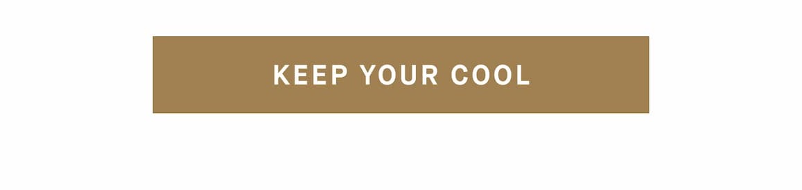 Keep Your Cool