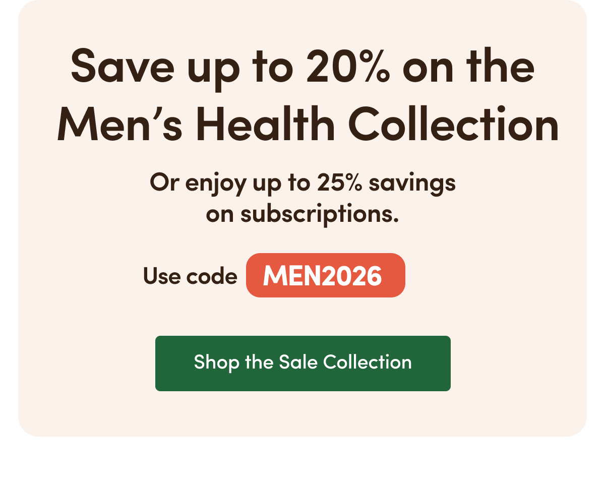 Save Up to 20% on the  Men’s Health Collection 