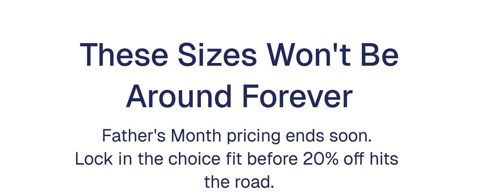 These Sizes Won't Be Around Forever