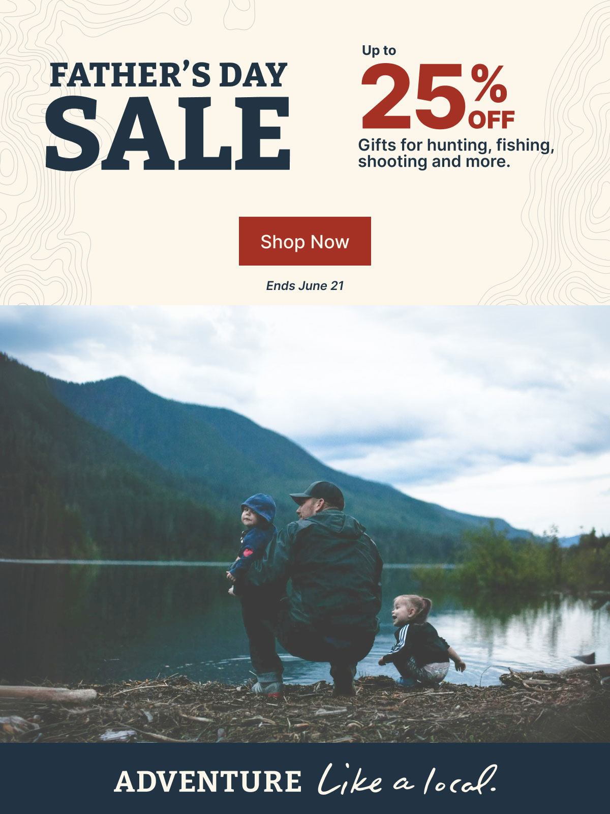 Father's Day Sale | Up to 25% off Gifts for hunting, fishing, shooting and more | Shop Now