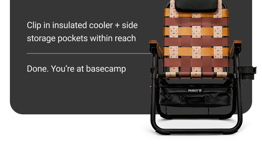 Clip in insulated cooler + side storage pockets within reach. |  Done. You’re at basecamp.