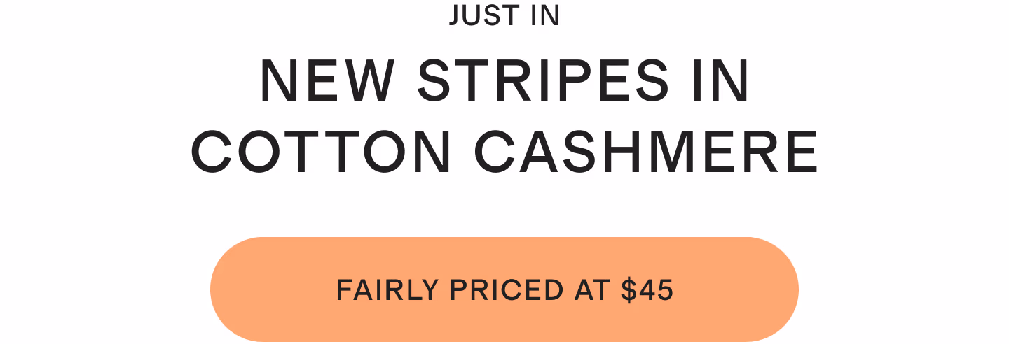 NEW STRIPES IN COTTON CASHMERE
