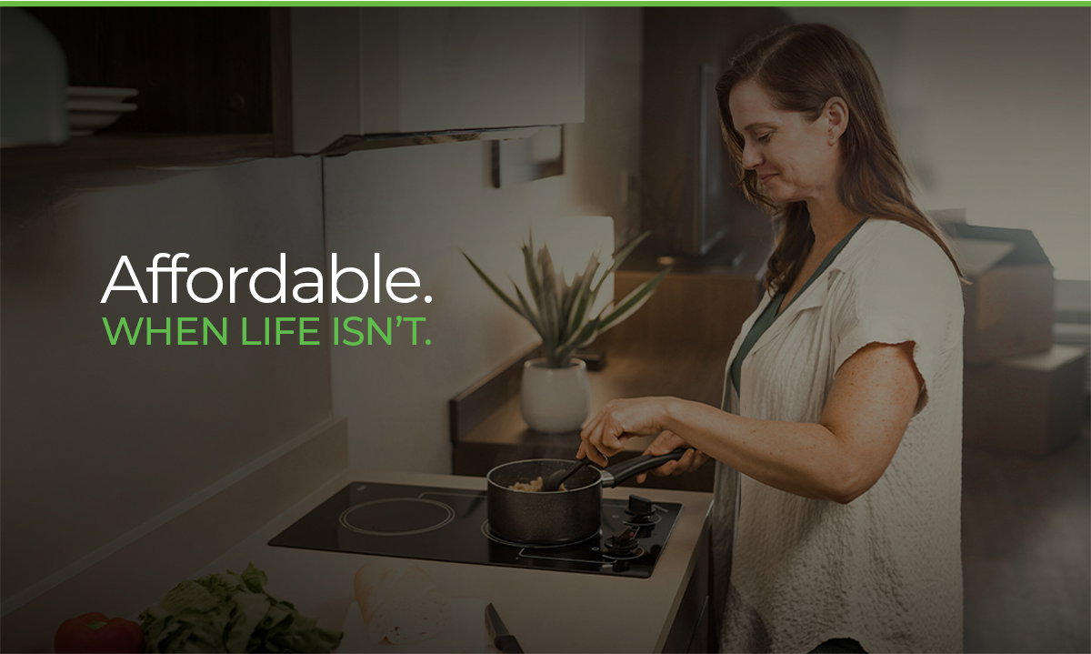 Affordable. When life isn't.
