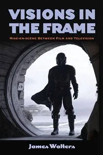 Visions in the Frame, by James Walters