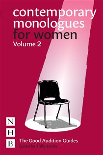 Contemporary Monologues for Women, edited by Trilby James