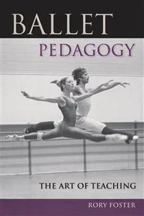 Ballet Pedagogy, by Rory Foster