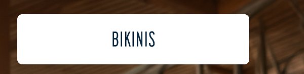 More to Love | [BIKINIS]