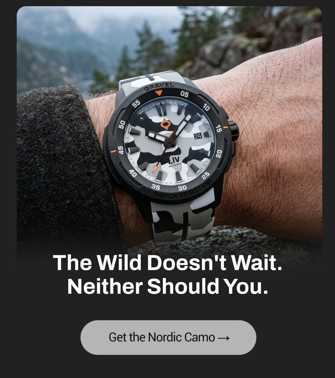 The wild doesn't wait. Neither should you.