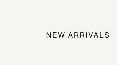 New Arrivals