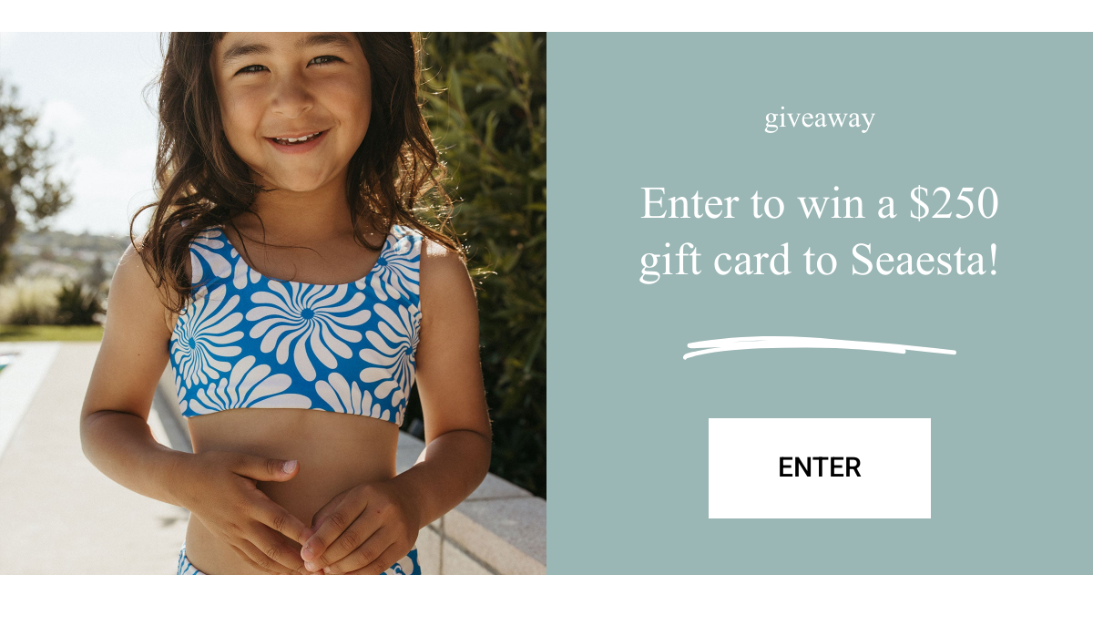  ENTER giveaway Enter to win a $250 gift card to Seaesta!