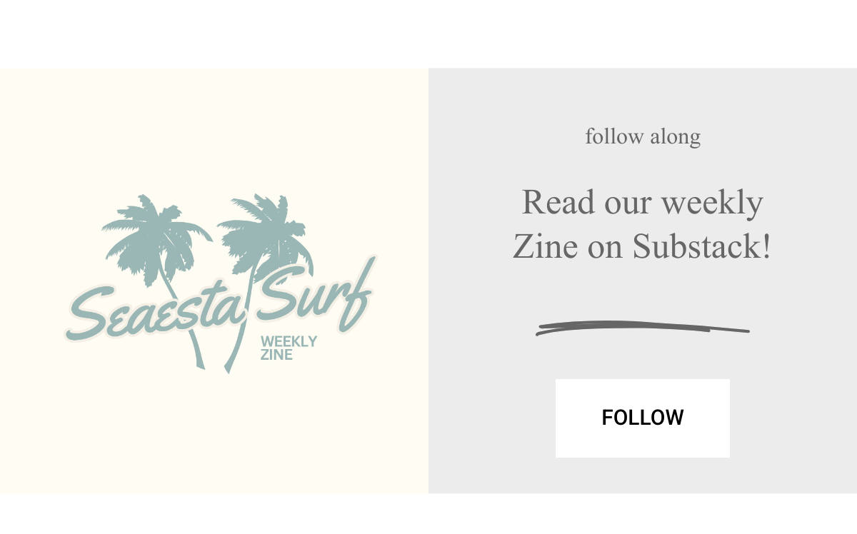  FOLLOW follow along Read our weekly Zine on Substack!