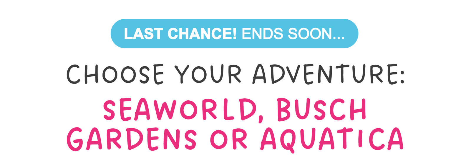 Choose your adventure: SeaWorld, Busch Gardens or Aquatica!