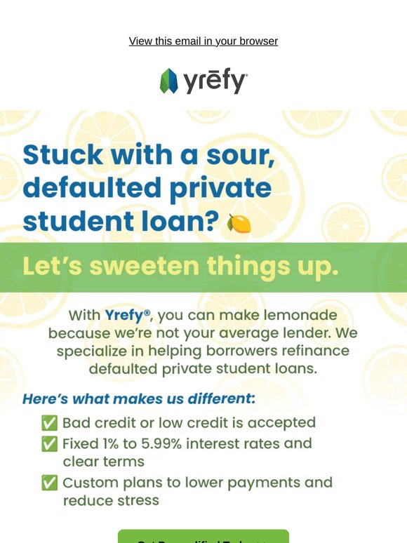—, turn your sour student loan into a fresh start