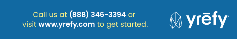 Call us at 888-346-3394 or visit www.yrefy.com to get started. 