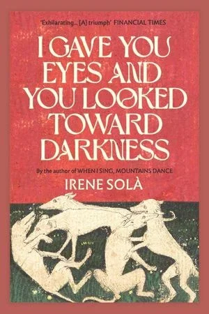 I Gave You Eyes and You Looked Toward Darkness