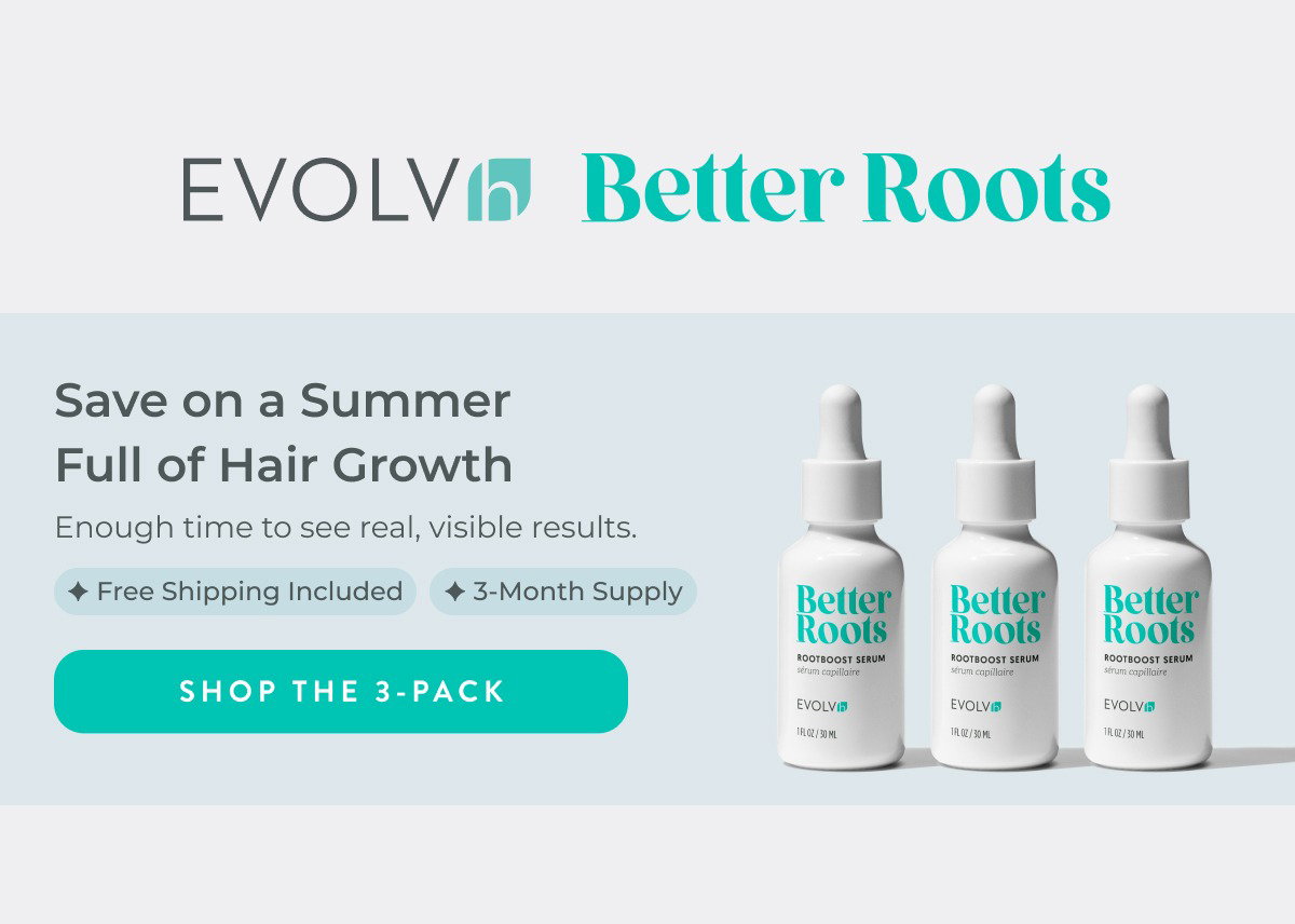 Save on a summer full of hair growth. Shop RootBoost Serum 3-Pack.