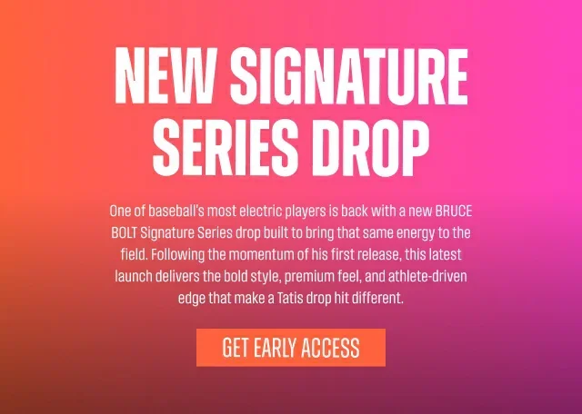 New Signature Series Drop. One of baseball's most electric players is back with a new BRUCE BOLT Signature Series drop built to bring that same energy to the field. Following the momentum of his first release, this latest launch delivers the bold style, premium feel, and athlete-driven edge that make a Tatis drop hit different.