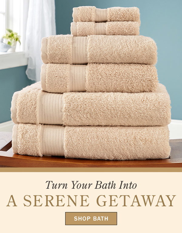 Turn Your Bath Into a Serene Getaway. Shop Bath. Egyptian Cotton Six-Piece Bath Towel Set