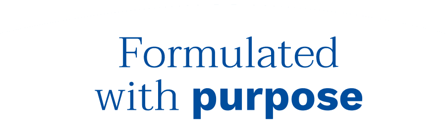 Formulated with purpose