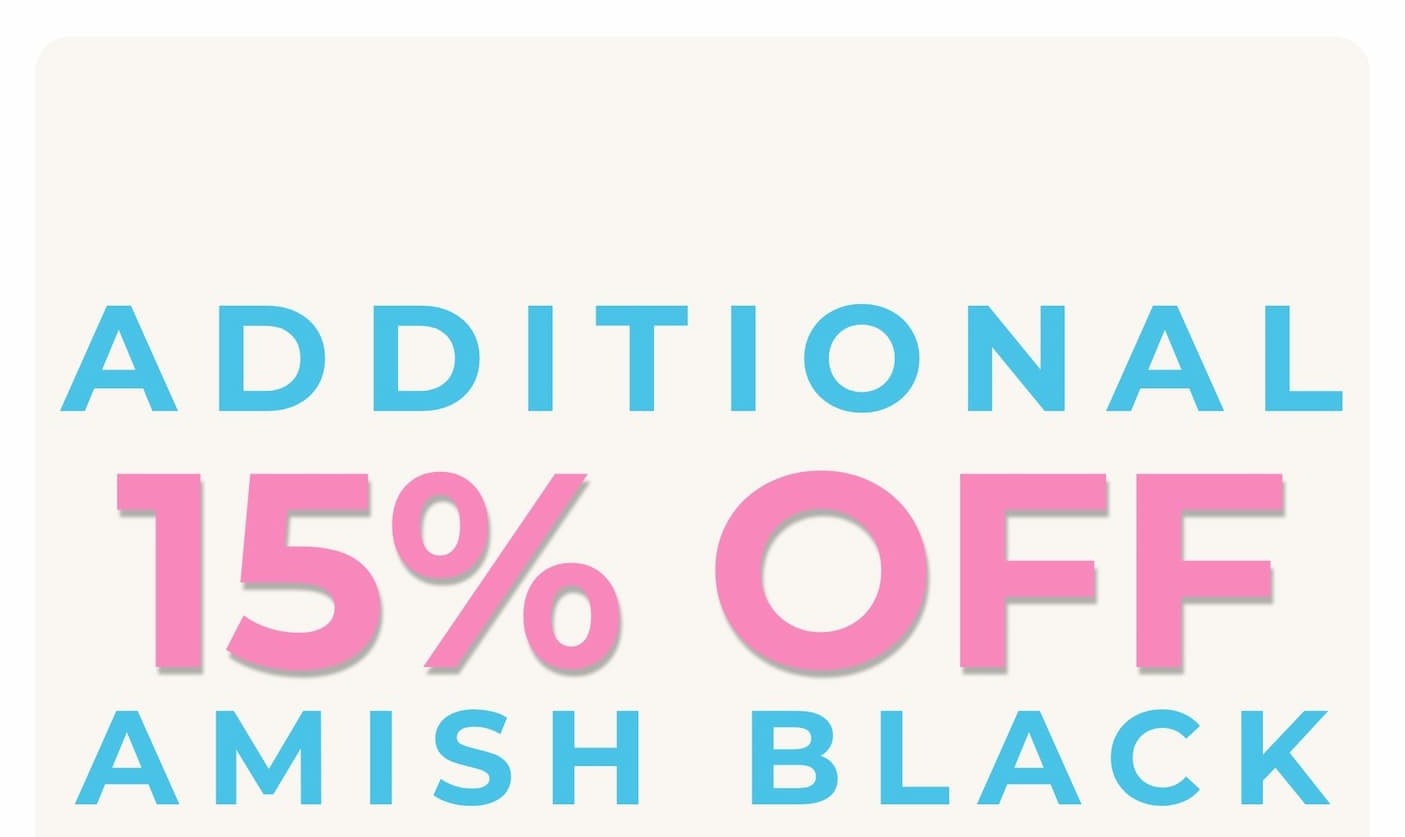 15% off Amish Black
