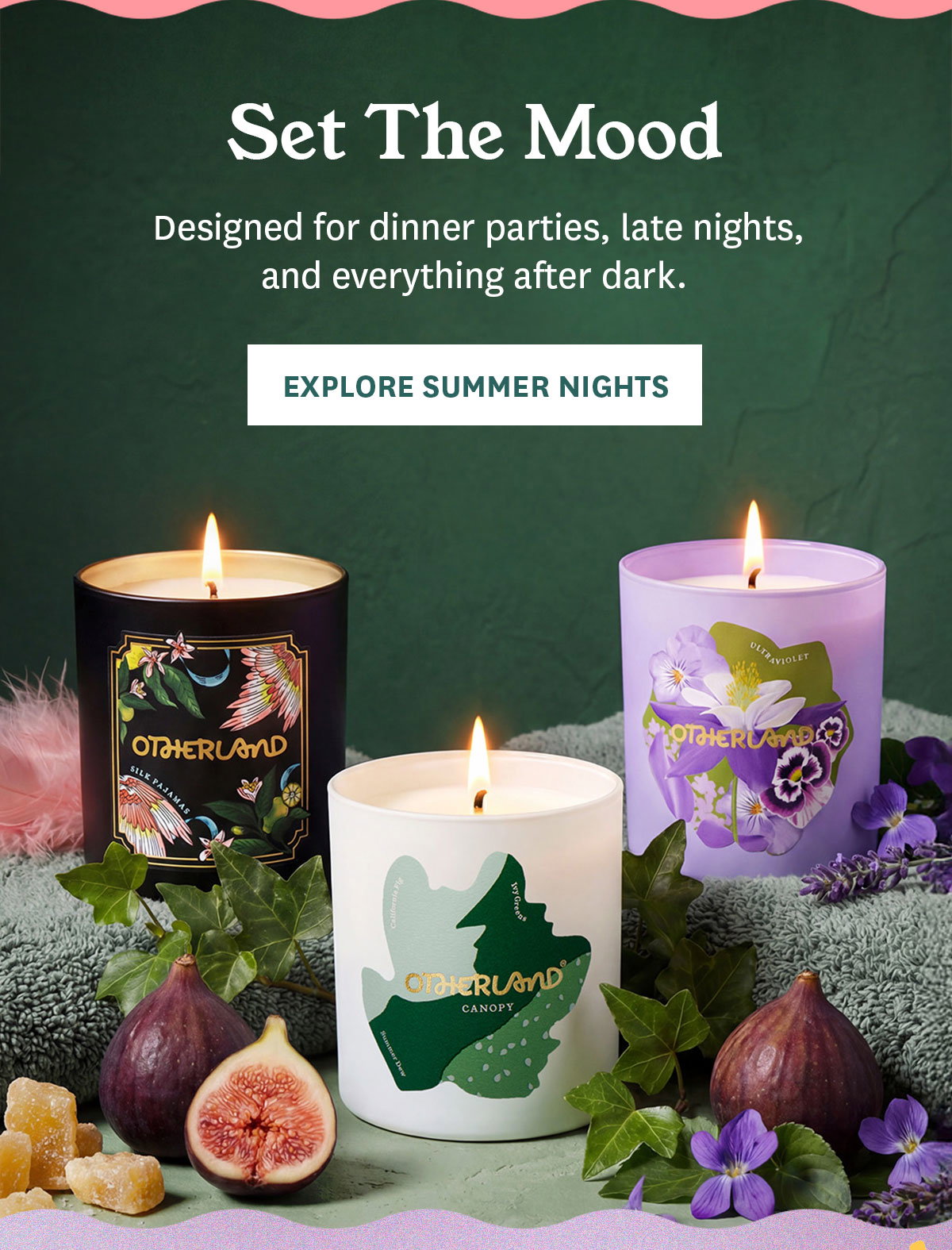 Set the Mood. Explore Summer Nights.