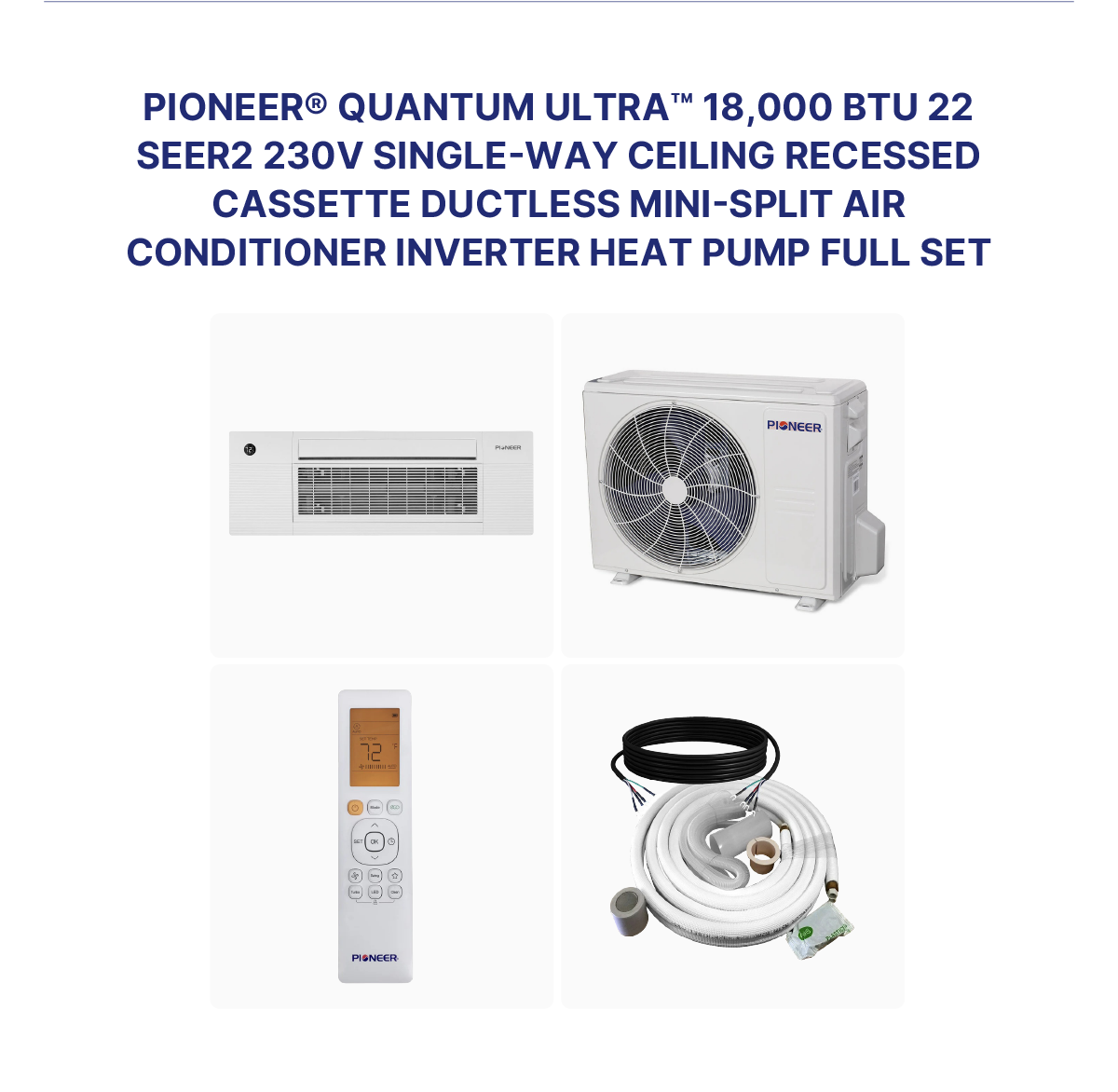 Pioneer® Quantum Ultra™ 18,000 BTU 22 SEER2 230V Single-Way Ceiling Recessed Cassette Ductless Mini-Split Air Conditioner Inverter Heat Pump Full Set