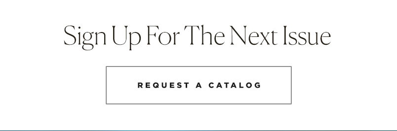 Sign Up For The Next Issue