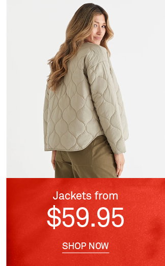 Shop Jackets from $59.95