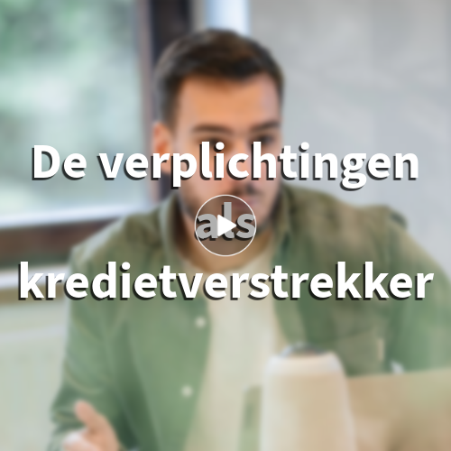 De verplichtingen als kredietverstrekker