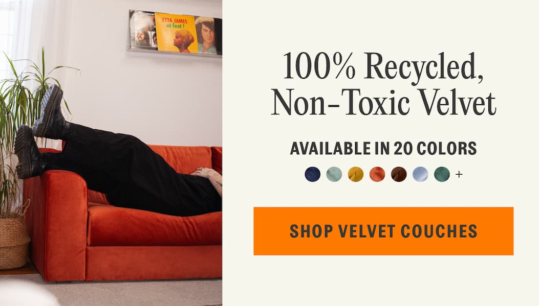 100% Recycled, Non-Toxic Velvet