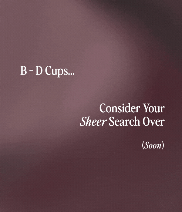 Consider Your Sheer Search Over (Soon)