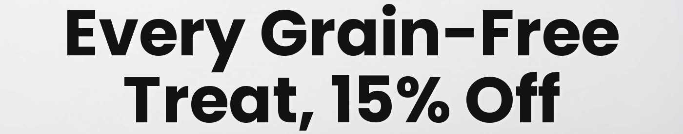 Every Grain-Free Treat, 15% Off
