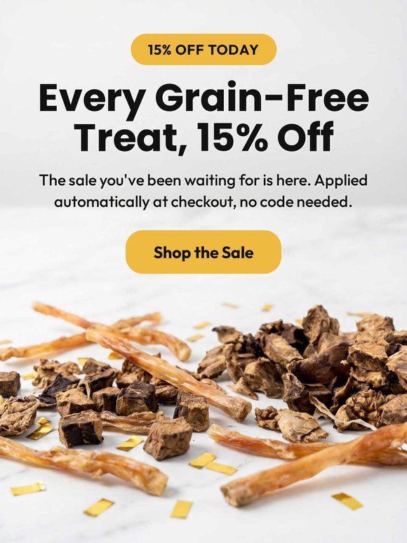 15% off grain-free treats — no code needed 🐾