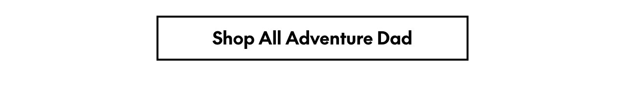 Shop All Adventure Dad