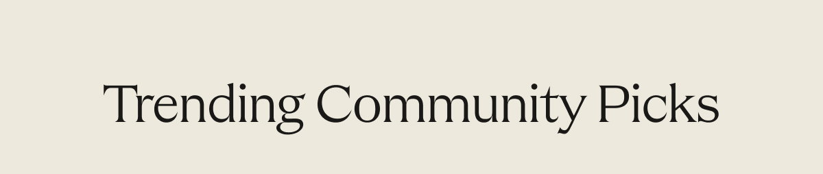 Trending Community Picks 