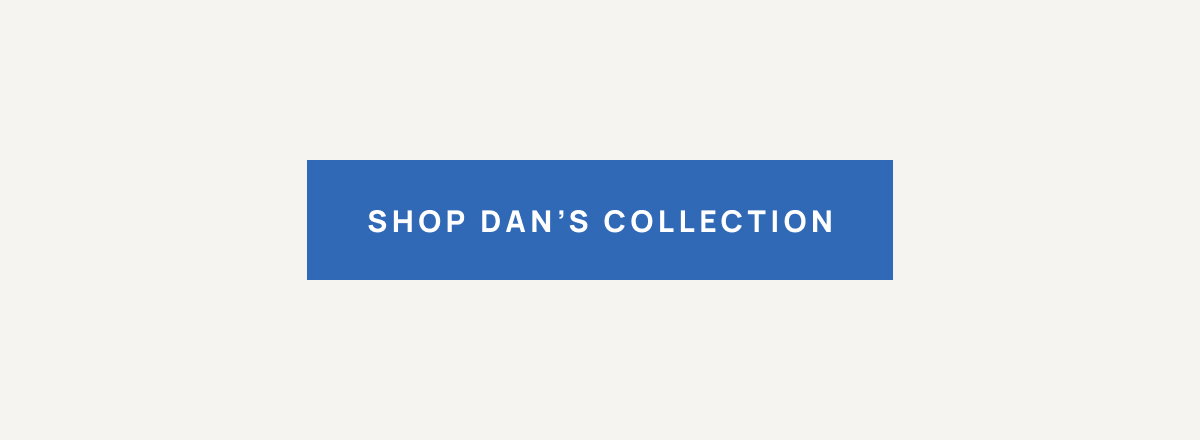 Shop Dan's Collection