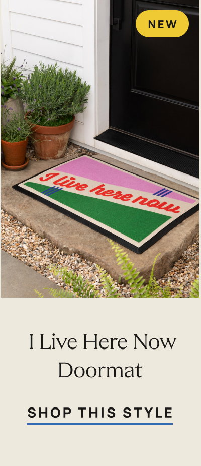 I Live Here Now Doormat by Dan Pelosi | Shop This Style