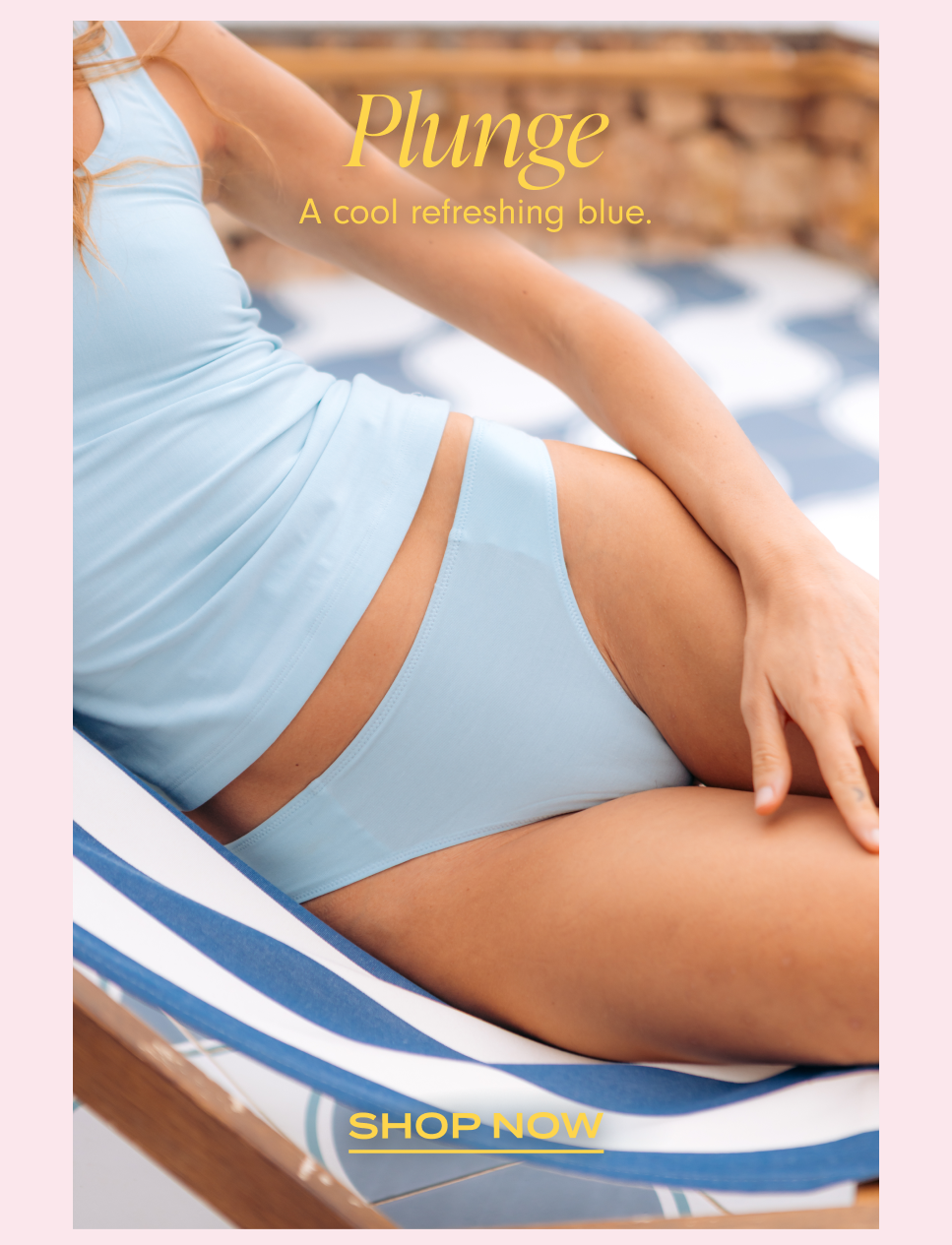 Shop Plunge: A cool refreshing blue.