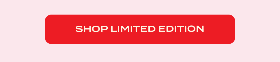 Shop limited edition