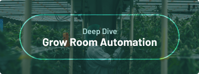 Deep Dive - Grow Room Automation