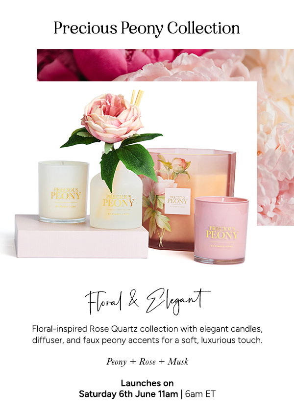 Precious Peony Collection. Floral & Elegant. Floral-inspired Rose Quartz collection with elegant candles, diffuser, and faux peony accents for a soft, luxurious touch. Peony + Rose + Musk Launches on Saturday 6th June 11am | 6am ET