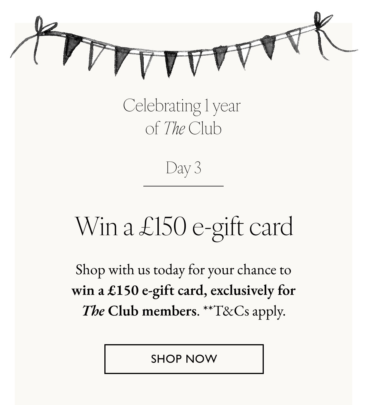 Win a £150 e-gift card when you shop today**. Shop now
