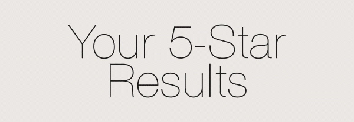 Your 5 Star Results 